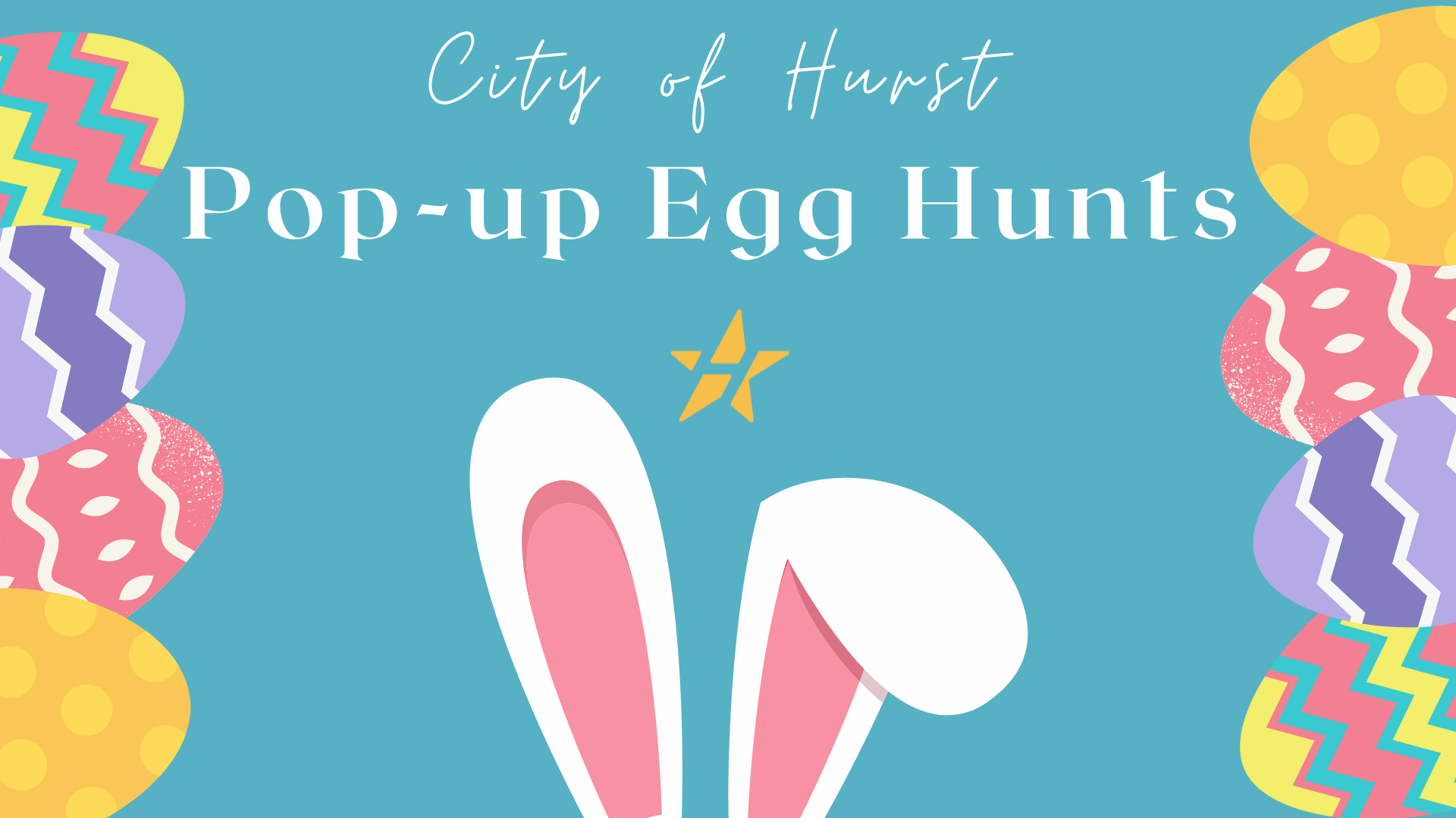 image of bunny ears with colorful eggs around border, City of Hurst Pop-up egg hunts