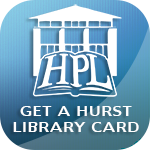 Get a Hurst Library Card